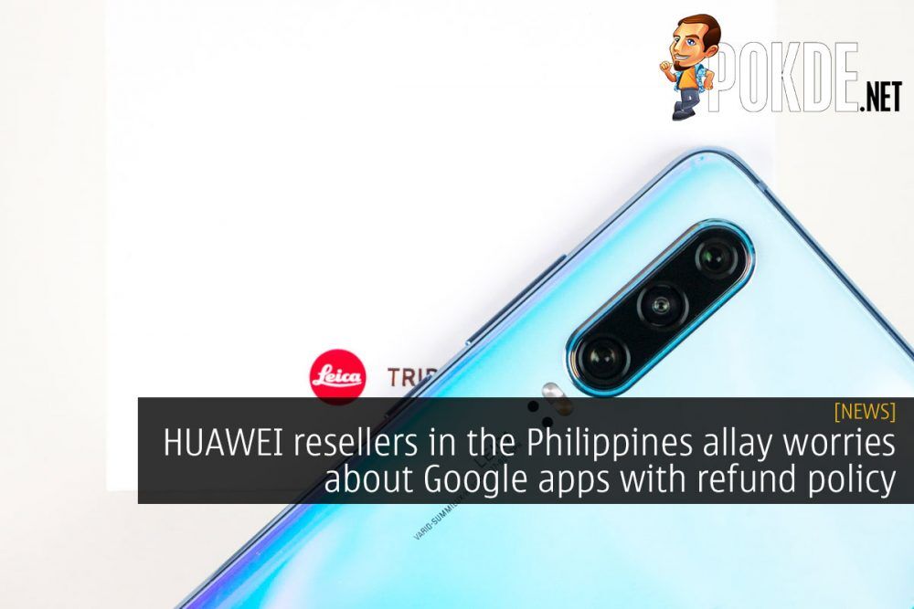 HUAWEI resellers in the Philippines allay worries about Google apps with refund policy 27