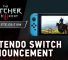 [E3 2019] The Witcher 3: Wild Hunt Confirmed for Nintendo Switch