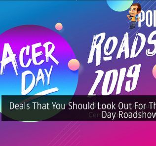 Deals That You Should Look Out For This Acer Day Roadshow 2019! 35