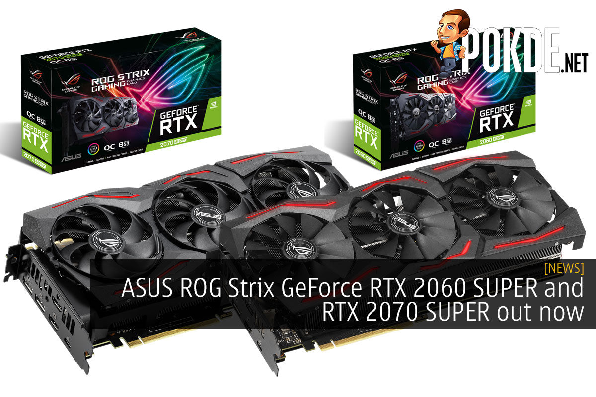 ASUS ROG Strix GeForce RTX  SUPER And RTX  SUPER Out Now