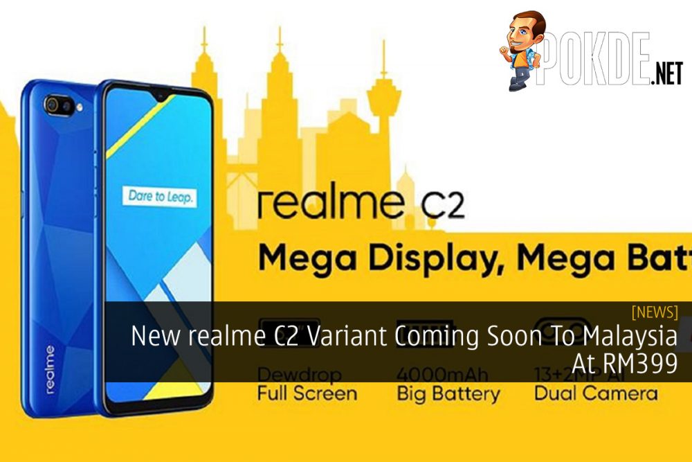 New realme C2 Variant Coming Soon To Malaysia At RM399 29