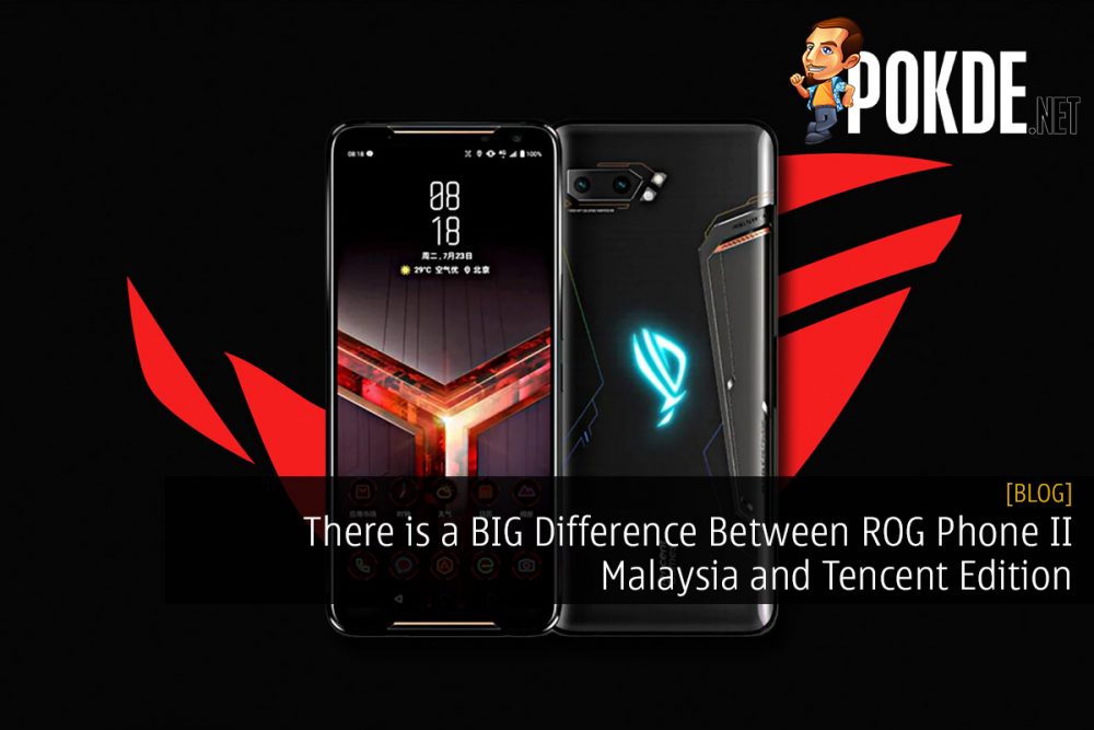There is a BIG Difference Between ROG Phone II Malaysia and Tencent Edition 33