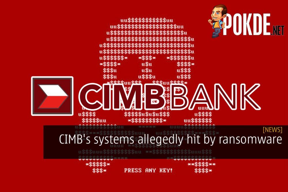 CIMB's systems allegedly hit by ransomware 23