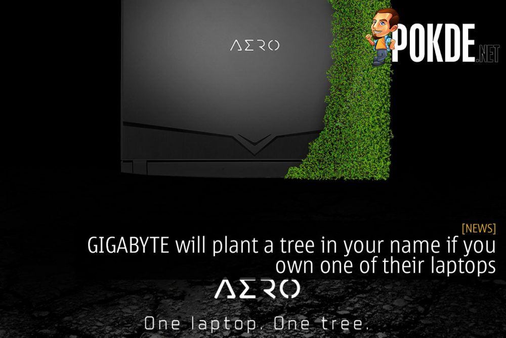 GIGABYTE will plant a tree in your name if you own one of their laptops 26