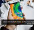 Own the HUAWEI Mate 30 Pro now with gifts worth RM1155 31