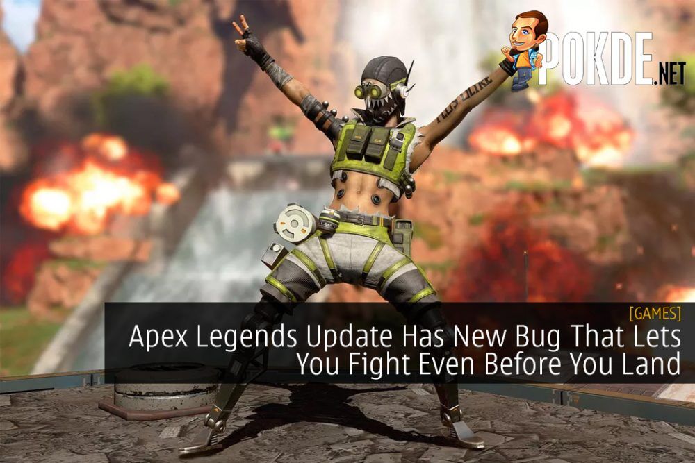 Apex Legends Update Has New Bug That Lets You Fight Even Before You Land