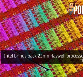 Intel brings back 22nm Haswell processors from the dead 28