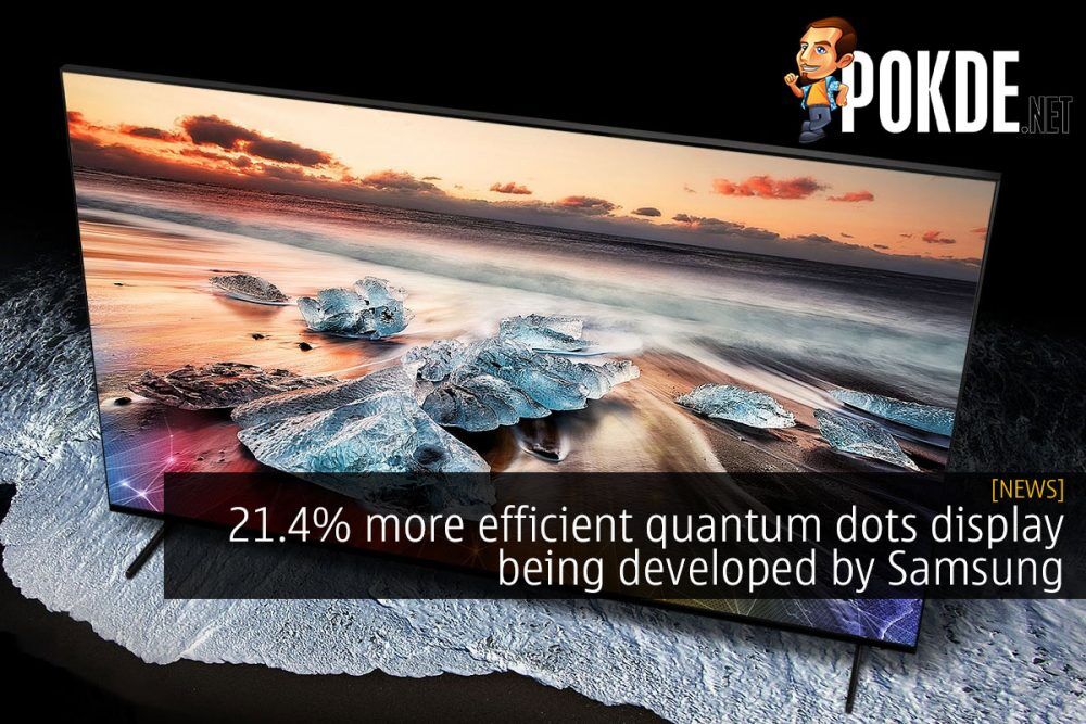 21.4% more efficient quantum dots display being developed by Samsung 26