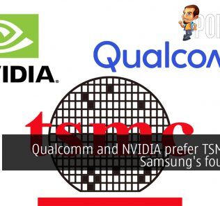Qualcomm and NVIDIA prefer TSMC over Samsung's foundries 31