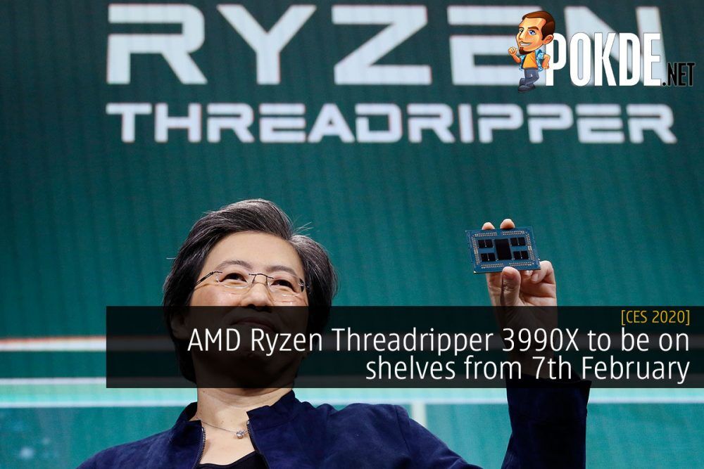 CES 2020: AMD Ryzen Threadripper 3990X to be on shelves from 7th February 31