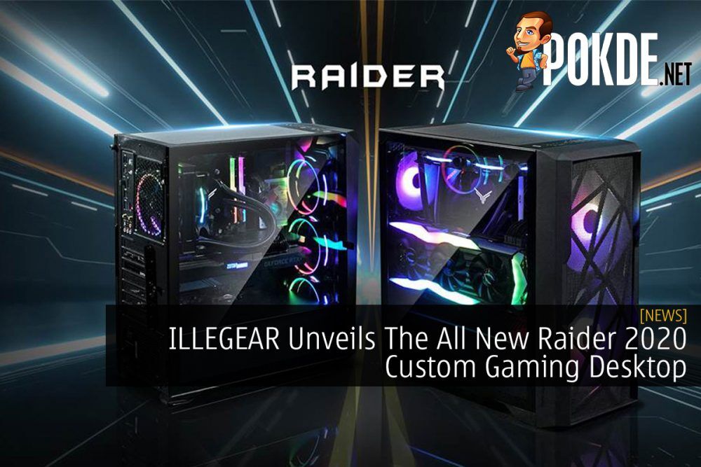 ILLEGEAR Unveils The All New Raider 2020 Custom Gaming Desktop 28