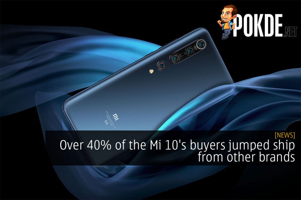 Over 40% of the Mi 10's buyers jumped ship from other brands 28