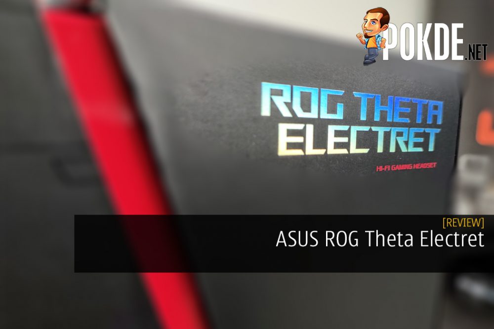 Gaming Is Clarity Review ROG Key Theta – When Headset - ASUS Electret