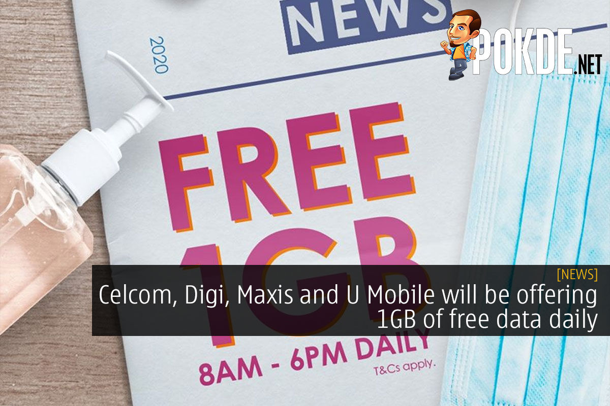 Celcom Digi Maxis And U Mobile Will Be Offering 1GB Of Free Data