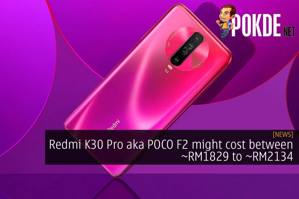 Redmi K30 Pro Aka POCO F2 Might Cost Between ~RM1829 To ~RM2134 –