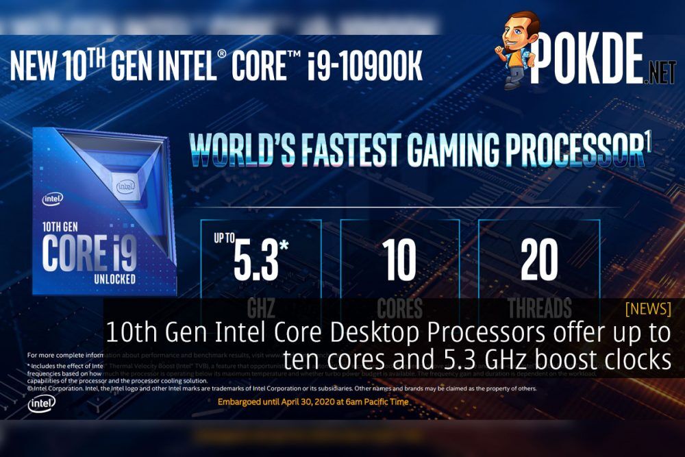 10th Gen Intel Core Desktop Processors offer up to ten cores and 5.3 GHz boost clocks 26