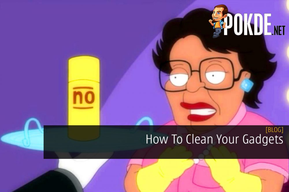 How To Clean Your Gadgets 28