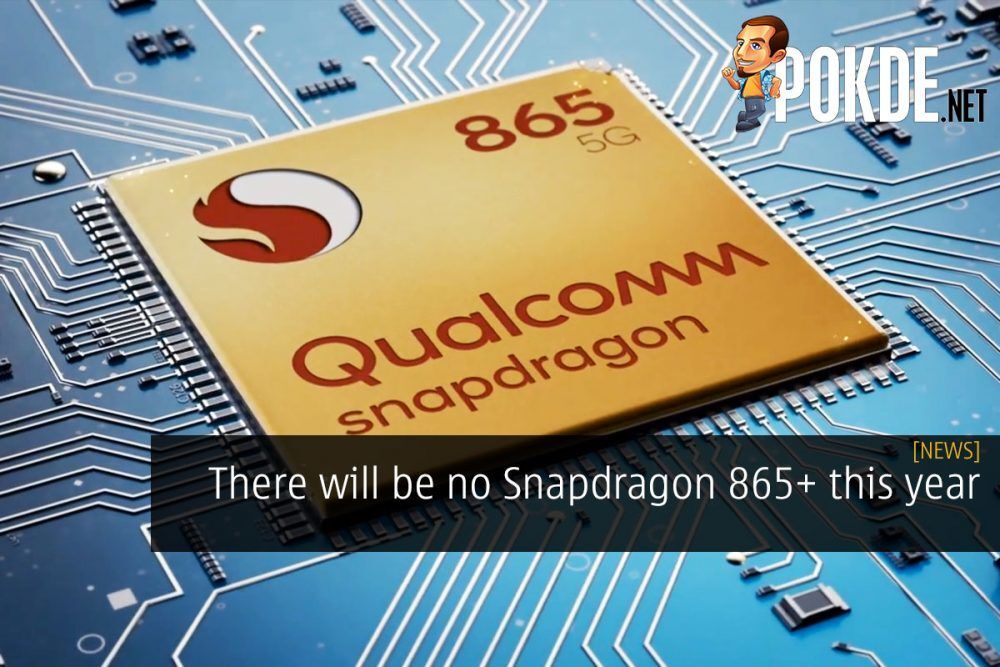 There will be no Snapdragon 865+ this year 27