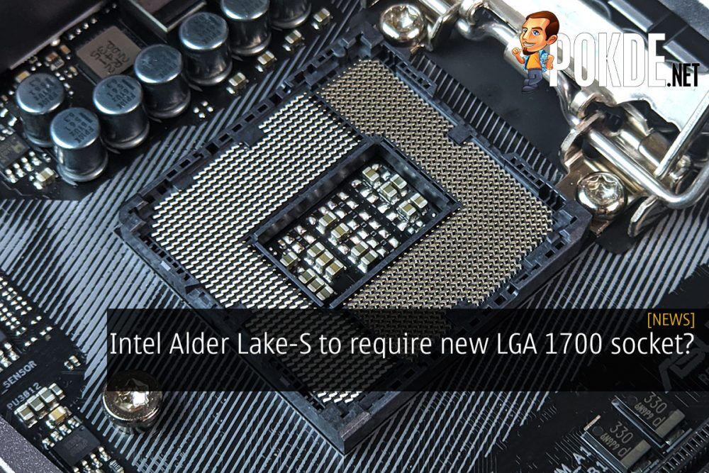 Intel confirms switch to LGA 1700 socket for Alder Lake CPUs