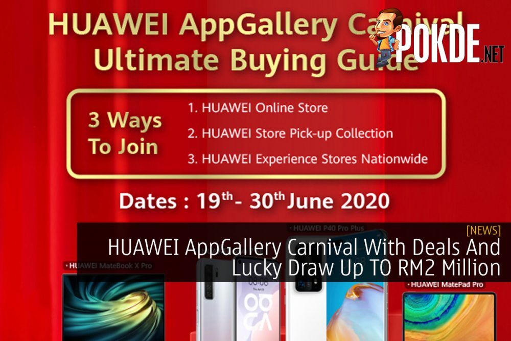 HUAWEI AppGallery Carnival With Deals And Lucky Draw Up TO RM2 Million 30