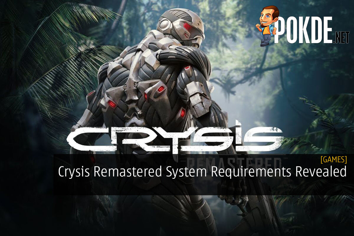 Crysis Remastered System Requirements Revealed – Pokde.Net