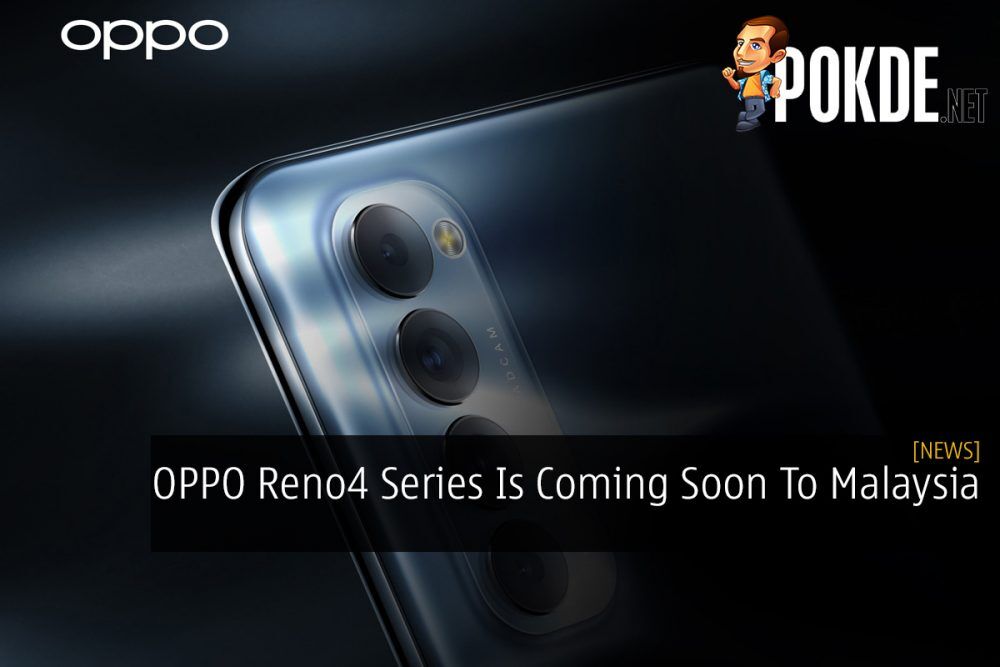 OPPO Reno4 Series Is Coming Soon To Malaysia 24