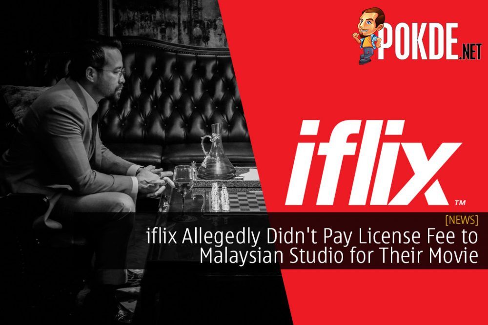 iflix Allegedly Didn't Pay License Fee to Malaysian Studio for Their Movie 24