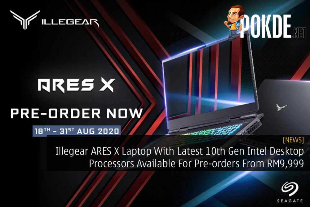 Illegear ARES X Laptop With Latest 10th Gen Intel Desktop Processors Available For Pre-orders From RM9,999 28