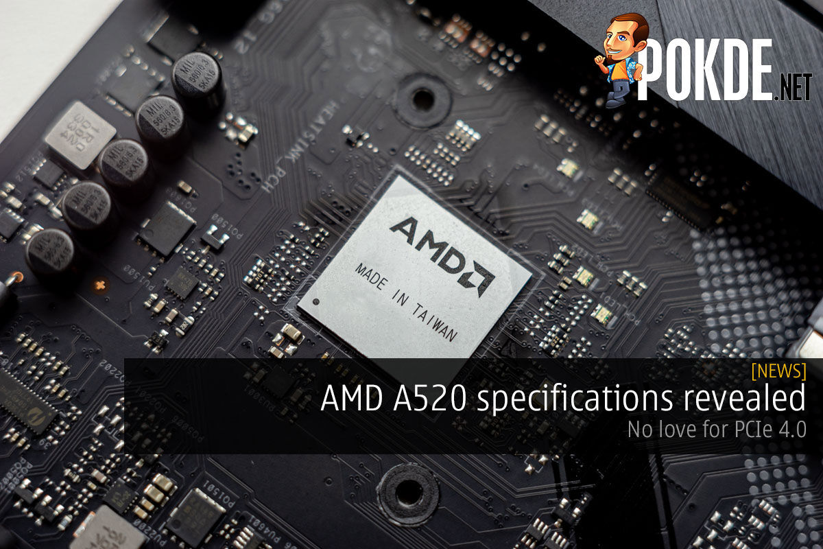 AMD A520 Specifications Revealed No Love For PCIe 4.0 Pokde.Net