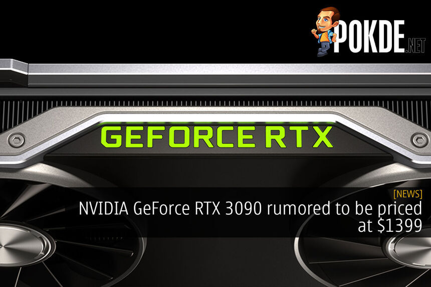 NVIDIA GeForce RTX 3090 rumored to be priced at $1399 - Pokde.Net