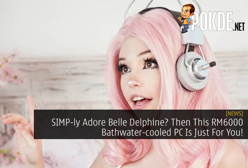 GAME BYTE COM You Can Now Buy A 'Belle Delphine Bathwater-Cooled