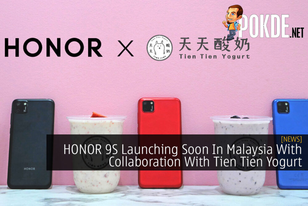 HONOR 9S Launching Soon In Malaysia With Collaboration With Tien Tien Yogurt 26