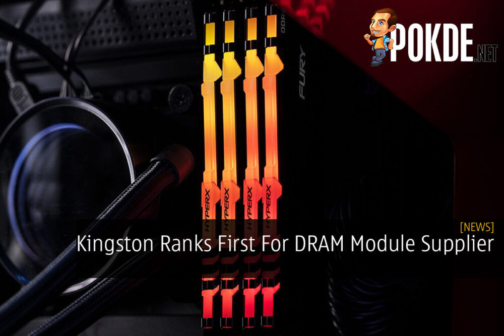 Kingston Ranks First For DRAM Module Supplier 28