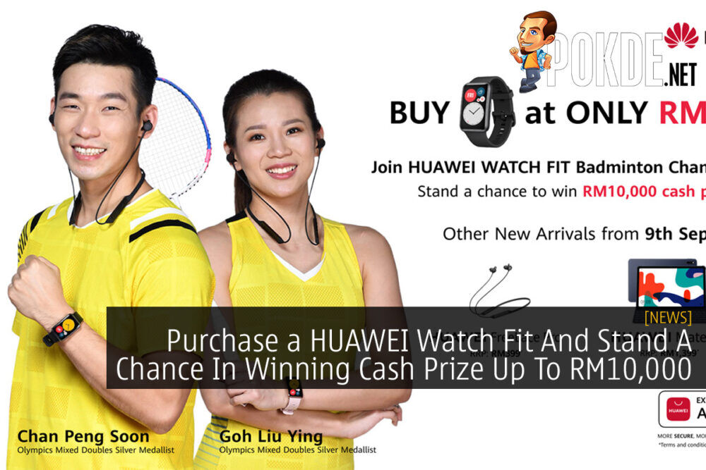 Purchase a HUAWEI Watch Fit And Stand A Chance In Winning Cash Prize Up To RM10,000 28