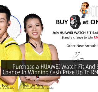 Purchase a HUAWEI Watch Fit And Stand A Chance In Winning Cash Prize Up To RM10,000 31
