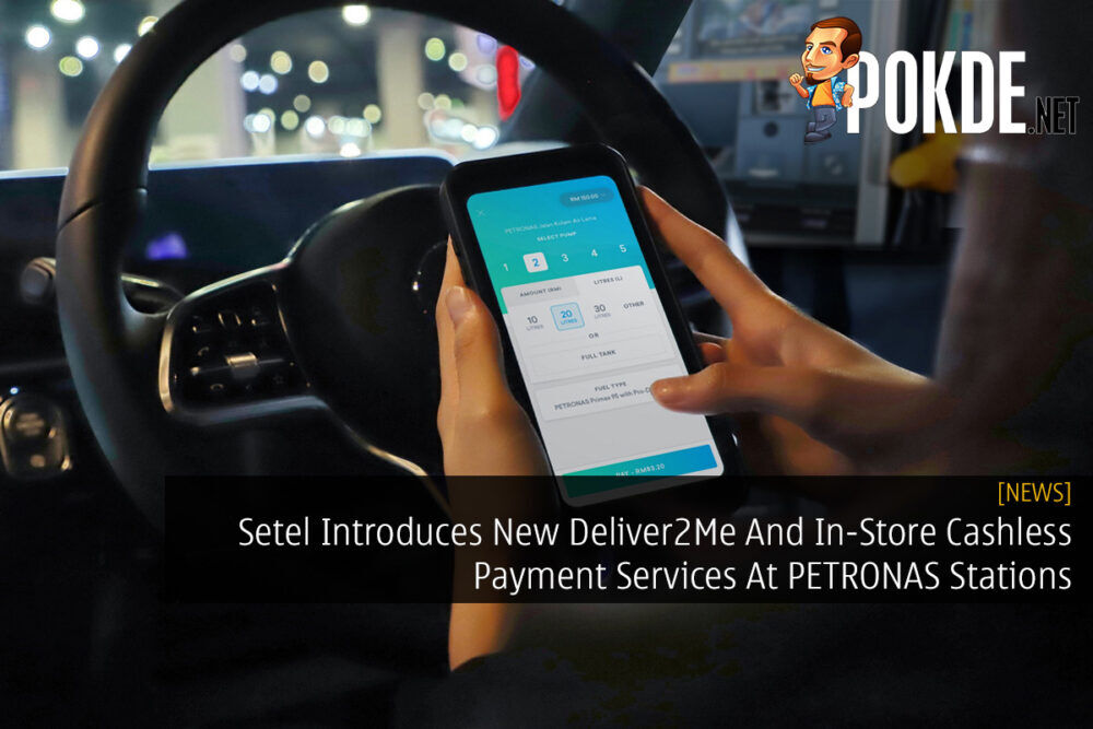 Setel Introduces New Deliver2Me And In-Store Cashless Payment Services At PETRONAS Stations 33