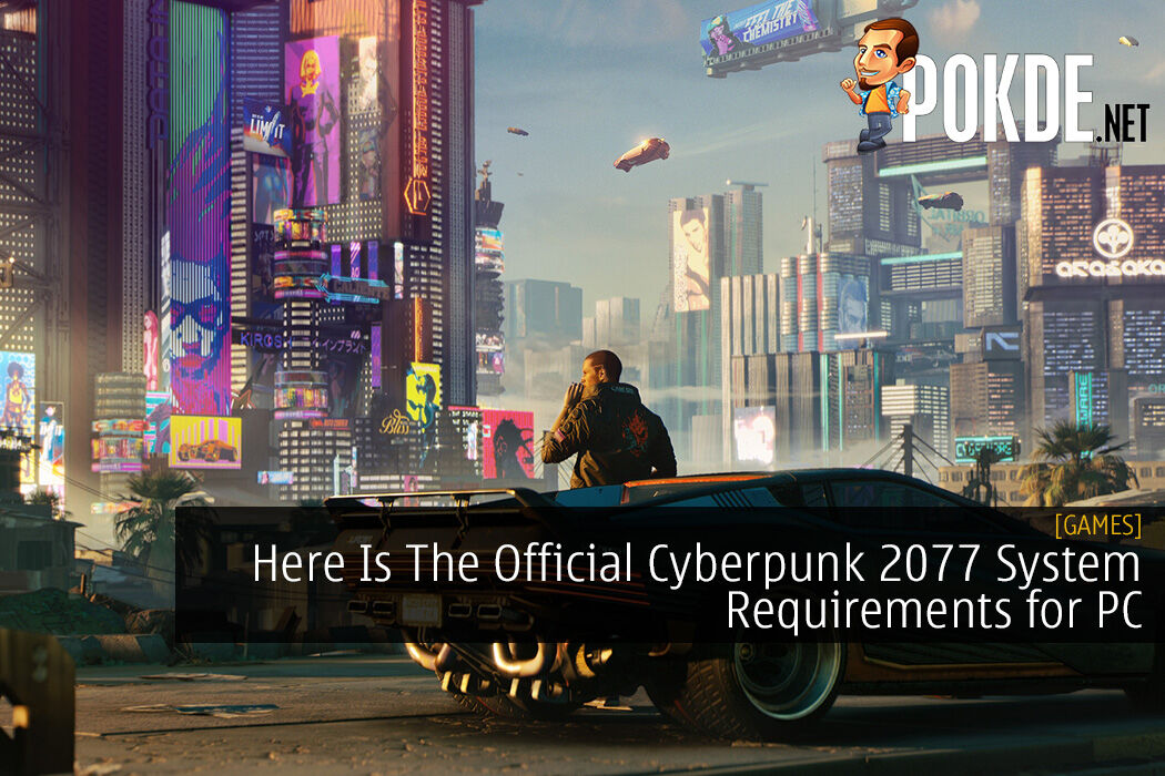 Here Is The Official Cyberpunk 2077 System Requirements For PC Pokde Net   Cyberpunk 2077 System 