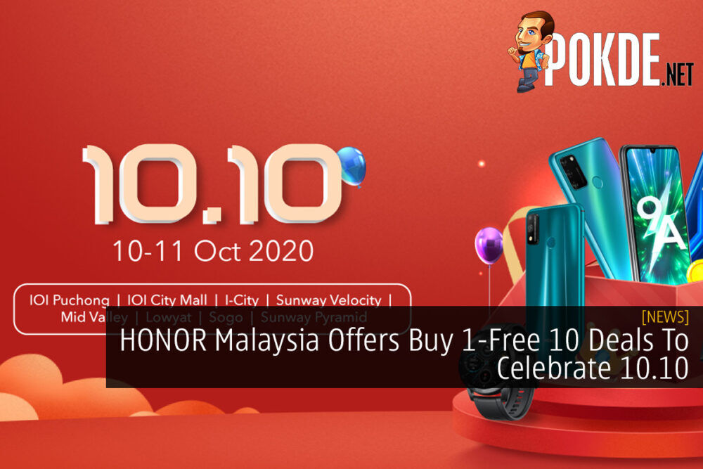 HONOR Malaysia Offers Buy 1-Free 10 Deals To Celebrate 10.10 25