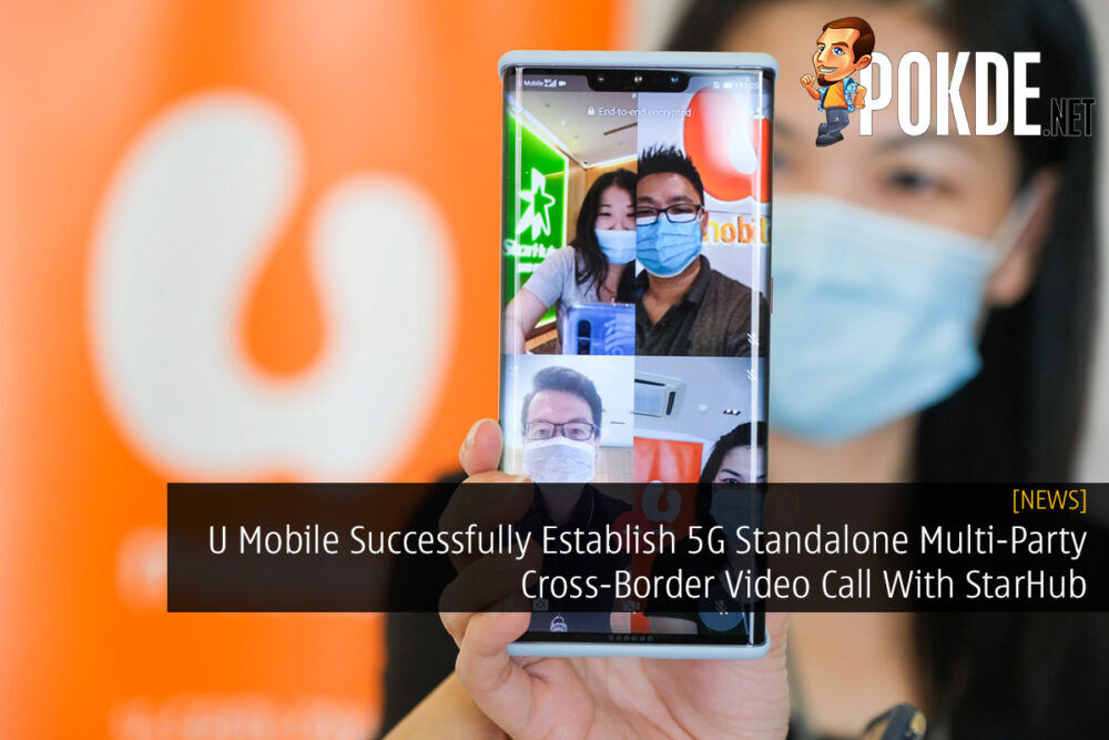 U Mobile Successfully Establish 5G Standalone Multi-Party Cross-Border Video Call With StarHub 29