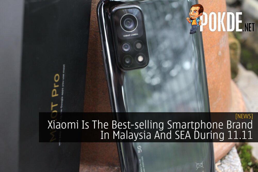 Xiaomi Is The Best-selling Smartphone Brand In Malaysia And SEA During 11.11 26