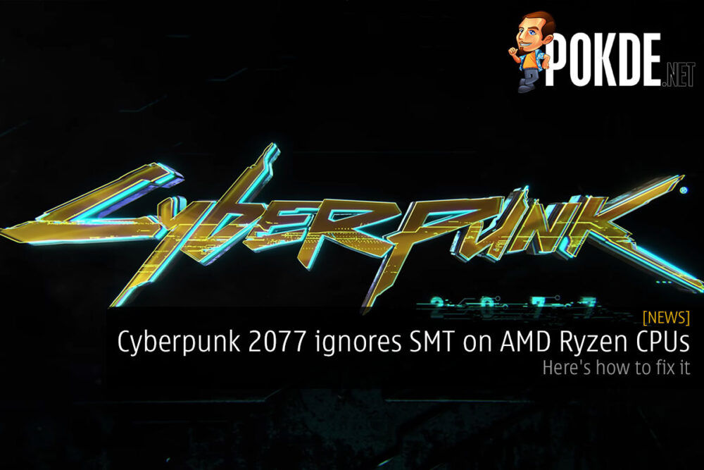 Cyberpunk 2077 ignores SMT on AMD Ryzen CPUs — here's how to fix it 24