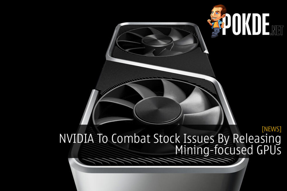 NVIDIA To Combat Stock Issues By Releasing Mining-focused GPUs 23