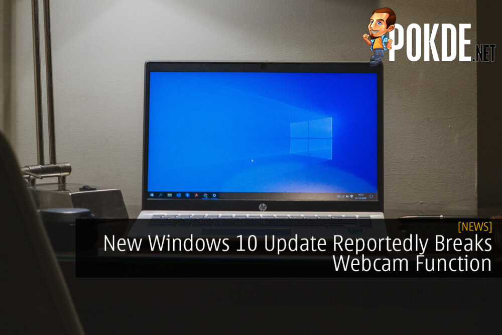 New Windows 10 Update Reportedly Breaks Webcam Function