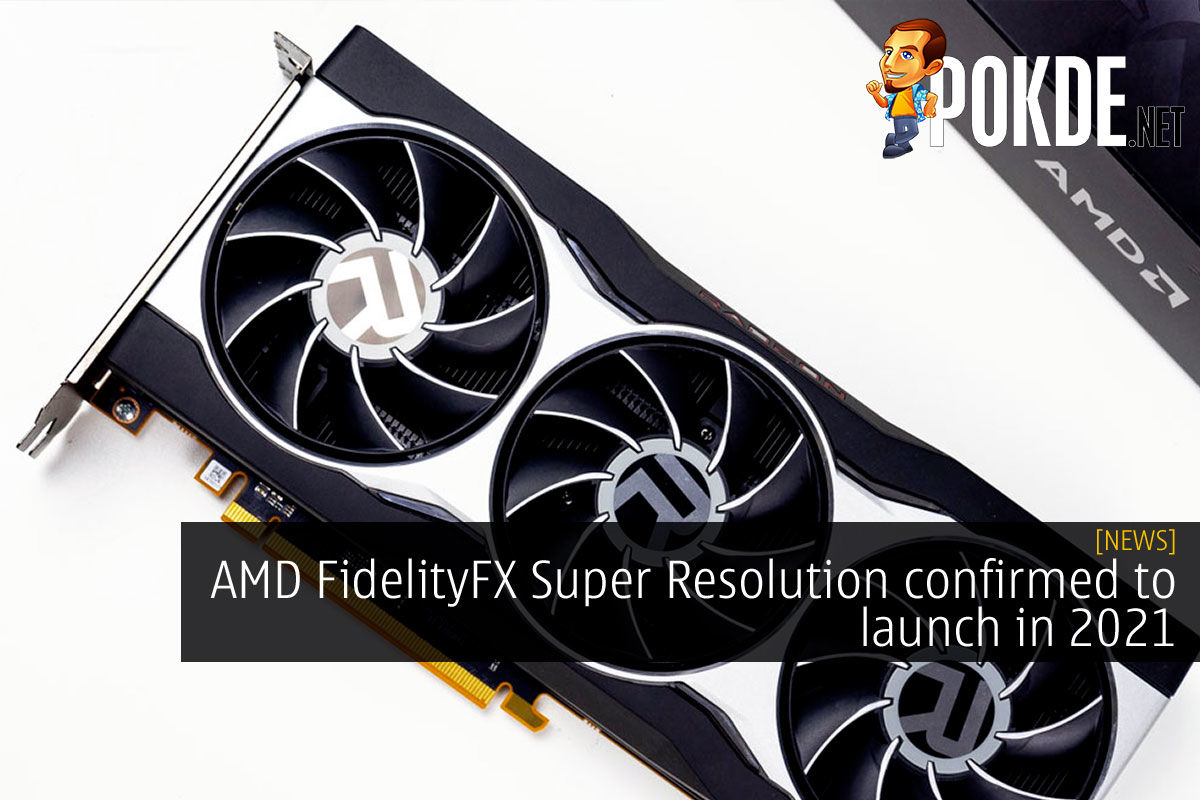 AMD FidelityFX Super Resolution Confirmed To Launch In 2021 – Pokde.Net