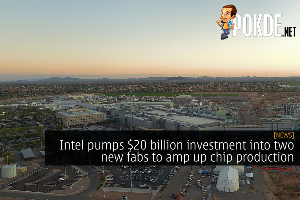 Intel pumps $20 billion investment into two new fabs to amp up chip production 23