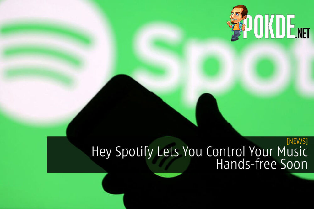 Hey Spotify Lets You Control Your Music Hands-free Soon –