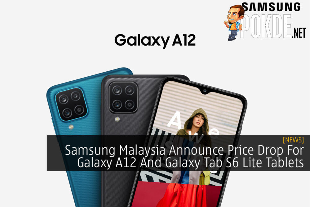 Samsung Malaysia Announce Price Drop For Galaxy A12 And Galaxy Tab S6 Lite Tablets 31