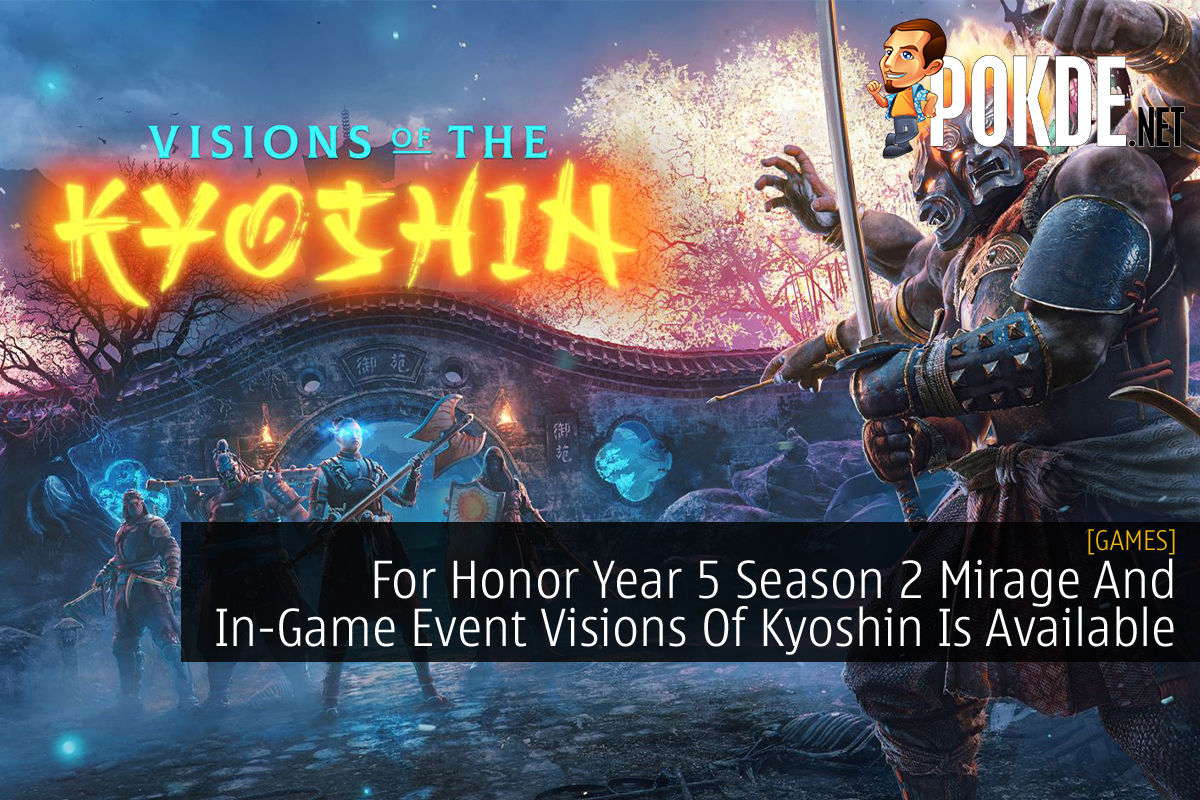 For Honor Year 5 Season 2 Mirage And In Game Event Visions Of Kyoshin Is Available Now Pokdenet 0089