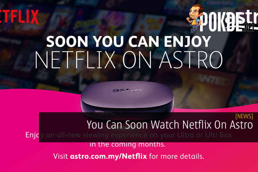 You Can Soon Watch Netflix On Astro 26