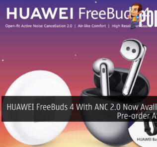 HUAWEI FreeBuds 4 With ANC 2.0 Now Available For Pre-order At RM599 33